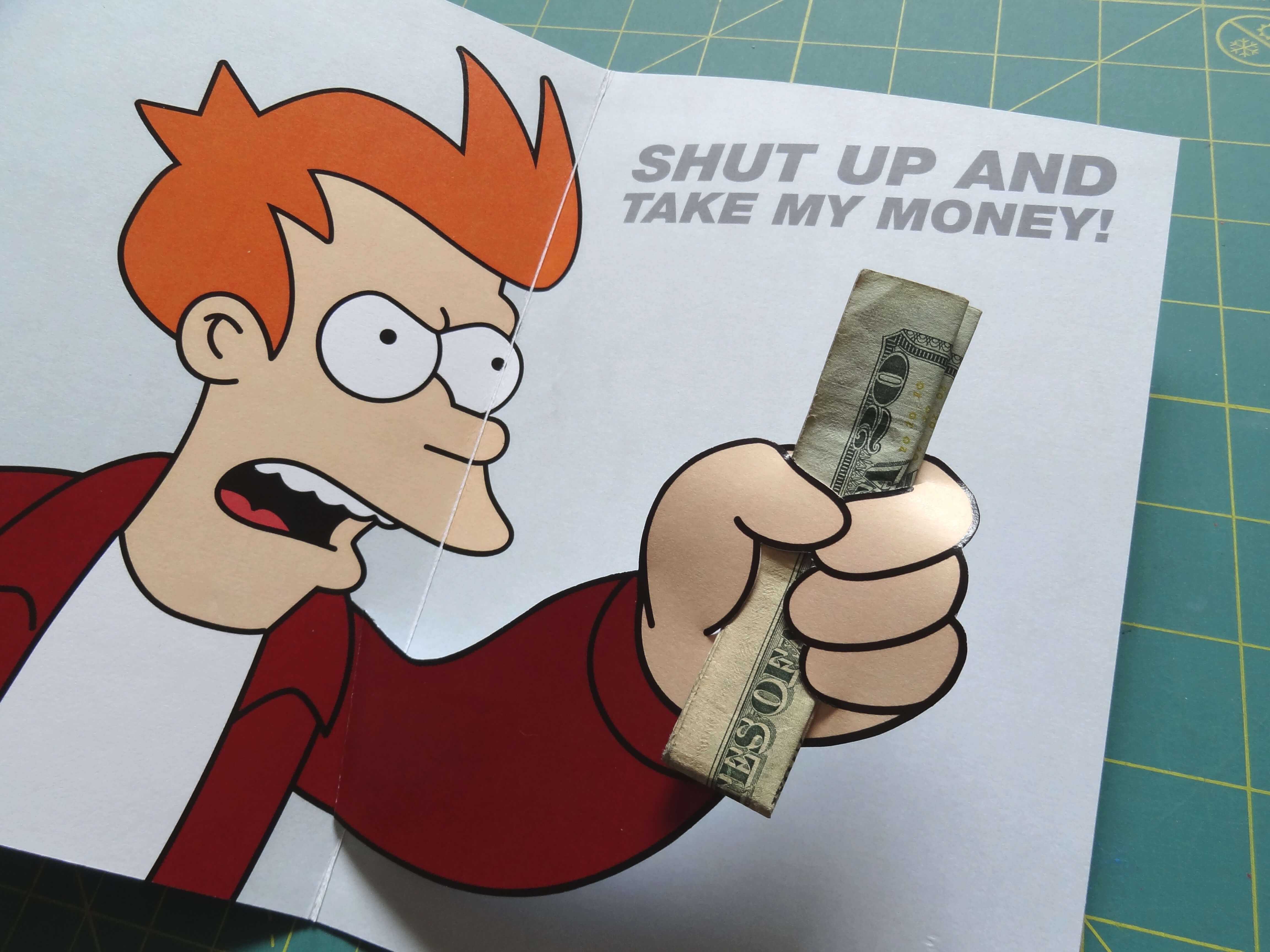 Futurama Meme Gift Card: 6 Steps (With Pictures) In Shut Up And Take My Money Card Template