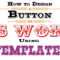 How To Design A Button In Ms Word Using Templates intended for Button Template For Word