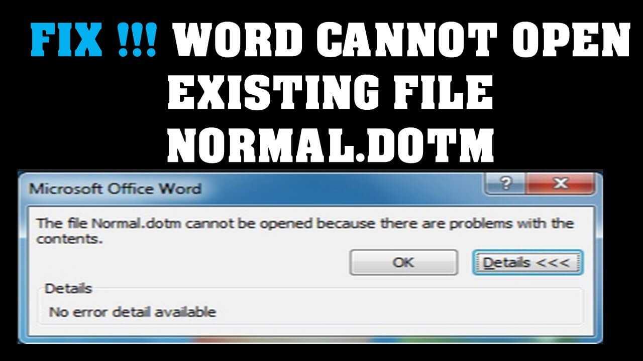 Word Cannot Open Existing File Normal Dotm (Normal.dotm) Within Word Cannot Open This Document Template