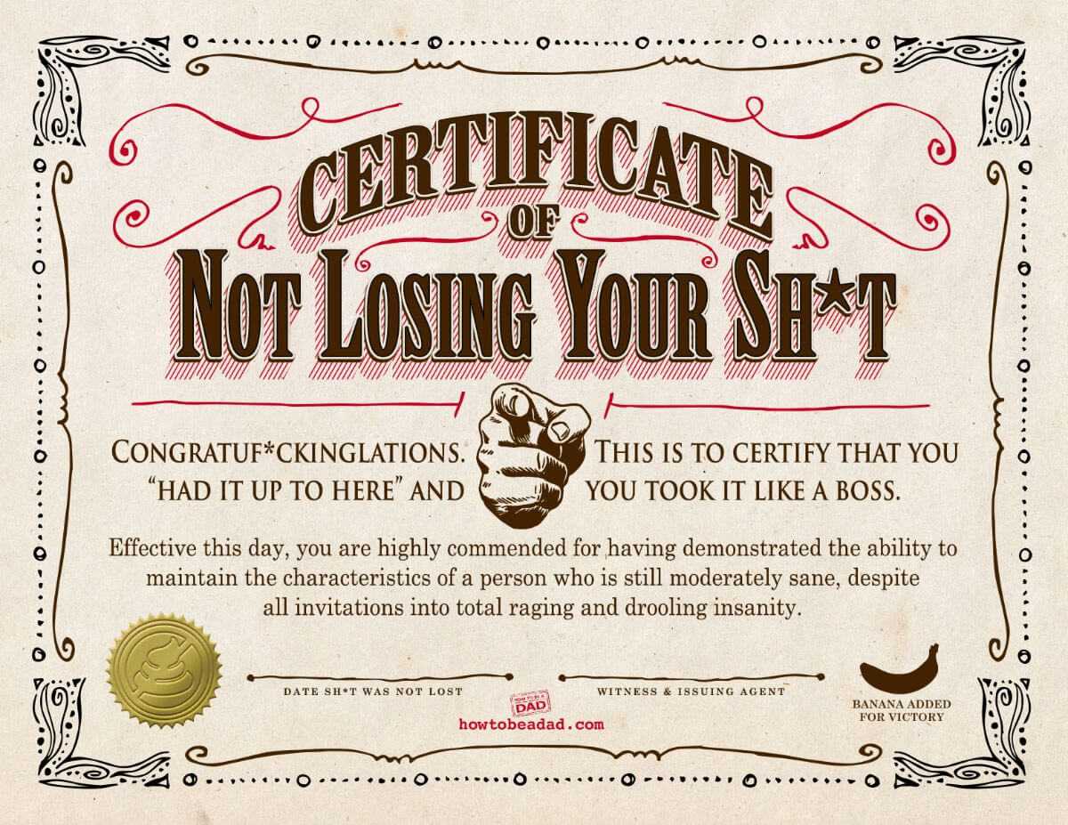 Your Certificate Of Not Losing Your Sh*t | Parentalaughs With Funny Certificate Templates